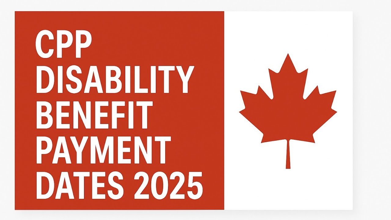 CPP Disability Payments Dates 2025 in Canada - Know When You Get Paid