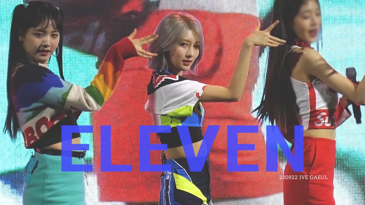 220922 아이브 가을 직캠 - ELEVEN (IVE GAEUL FANCAM) / @여주대학교 축제