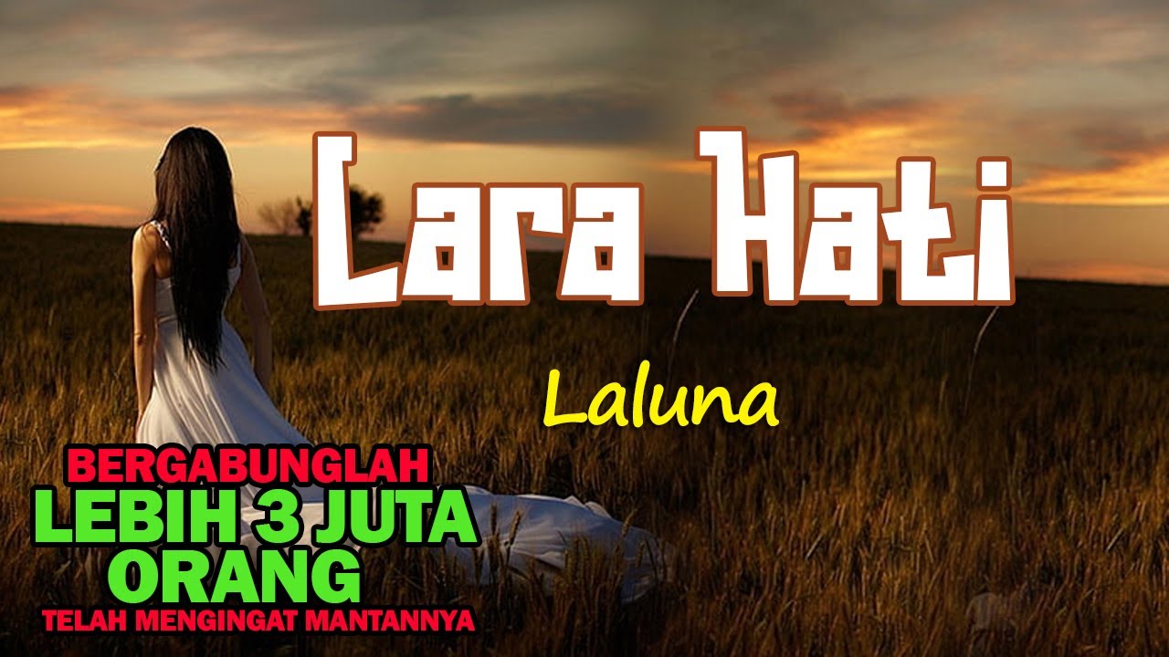 LARA HATI : LALUNA YANG AKAN MEMBUATMU 100% DIJAMIN LANGSUNG INGAT MANTAN