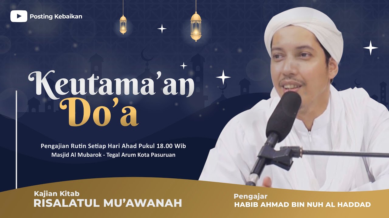 KEUTAMA'AN DO'A | Risalatul Mu'awanah | Habib Ahmad bin Nuh Al Haddad | Ahad 6 Juni 2021.