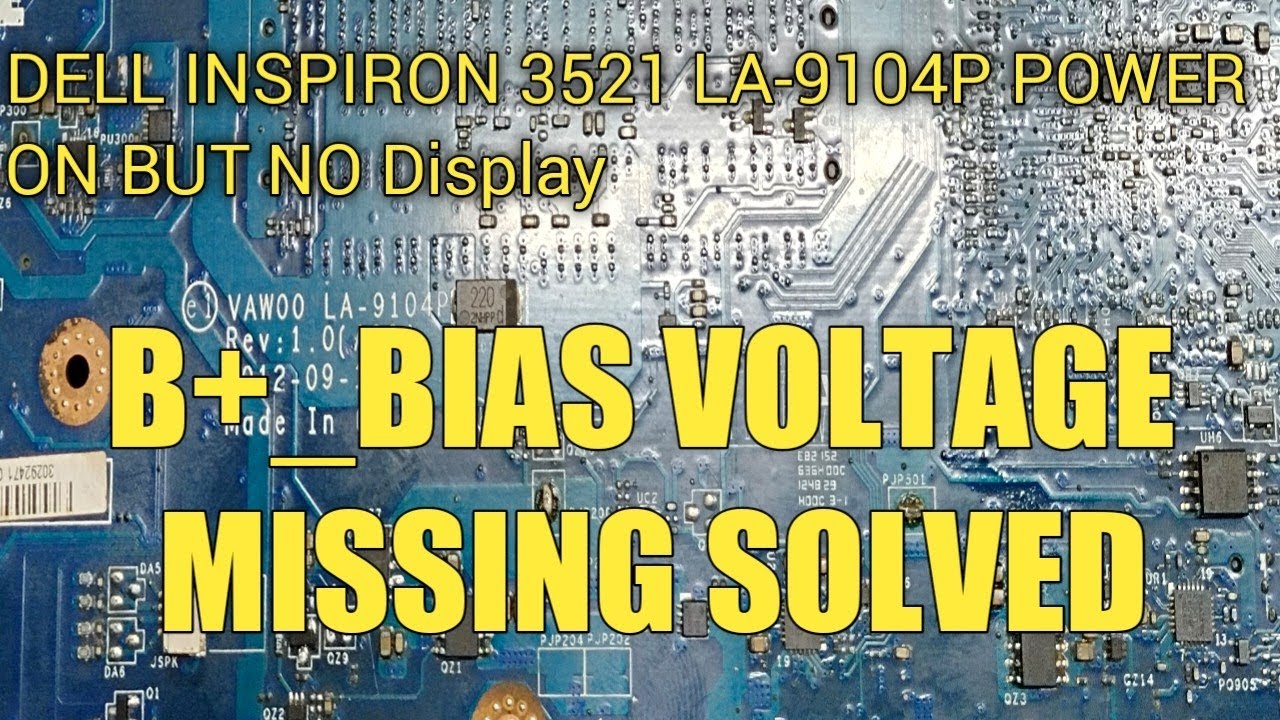 DELL LAPTOP 3521 #LA_9104P POWER ON BUT  NO DISPLAY SOLVE