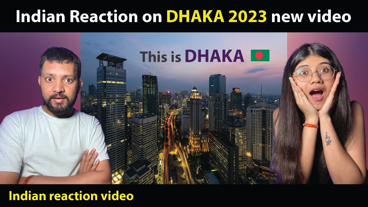 Indian Reaction on This Is Dhaka 2023 | Emerging Bangladesh | Latest video |