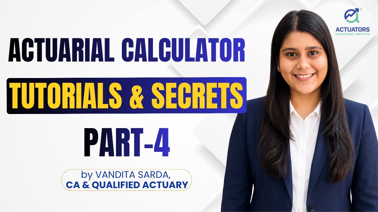 Actuarial Calculator Tutorial & Secrets | Part-4 | Vandita Sarda | IFoA | IAI