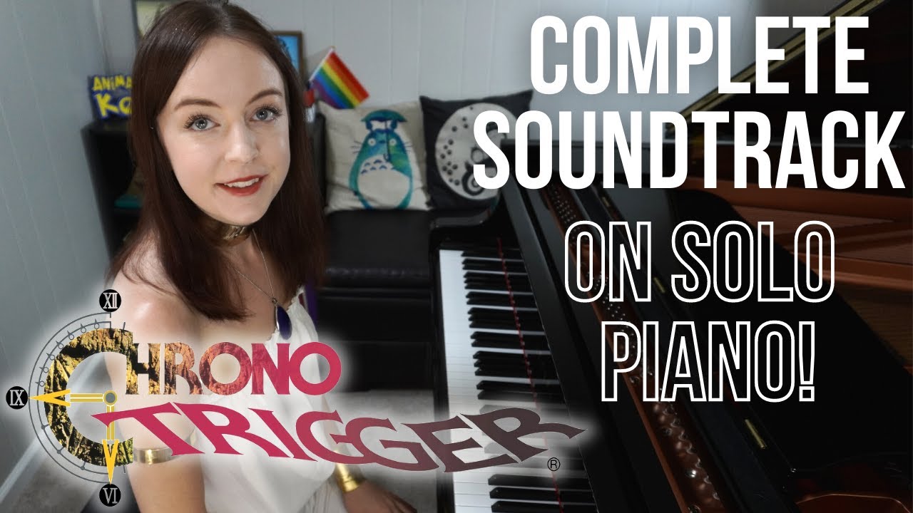 CHRONO TRIGGER - COMPLETE SOUNDTRACK ON PIANO