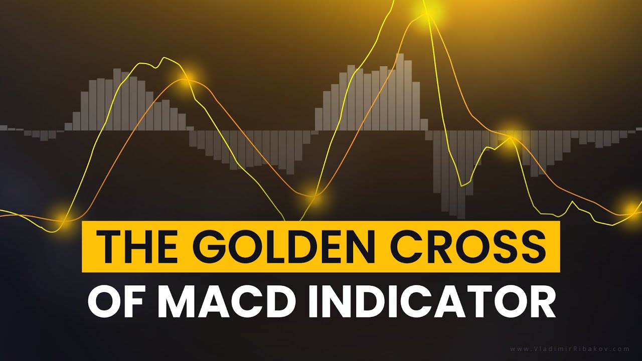 The GOLDEN CROSS Of MACD Indicator