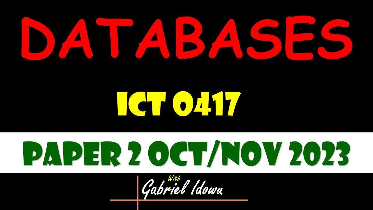 IGCSE || ICT 0417 || OCTOBER/NOVEMBER 2023 || PAPER 2 || DATABASES USING MS ACCESS
