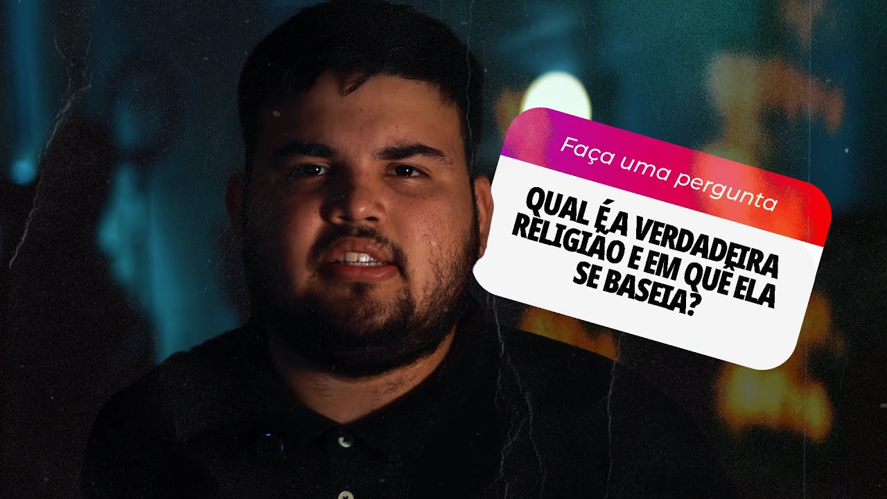 QUAL É A RELIGIÃO VERDADEIRA? RESPONDO SE SOUBER