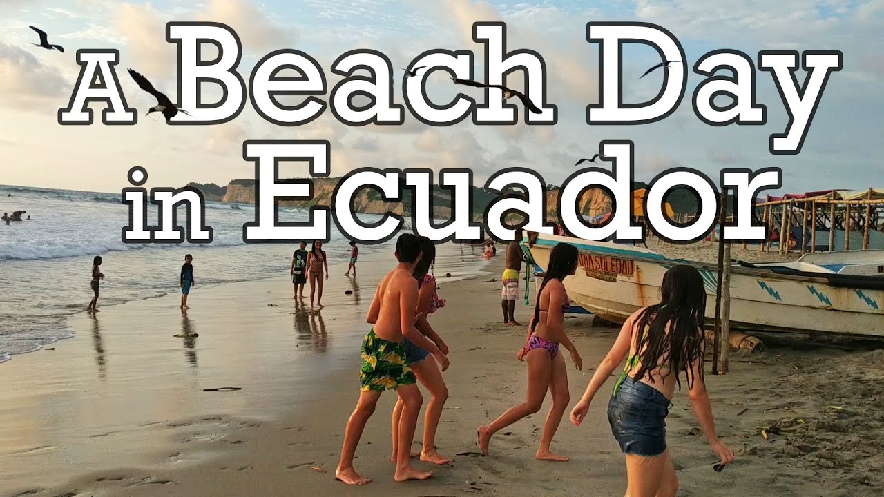 A Typical Day in Canoa - ECUADOR'S LONGEST BEACH