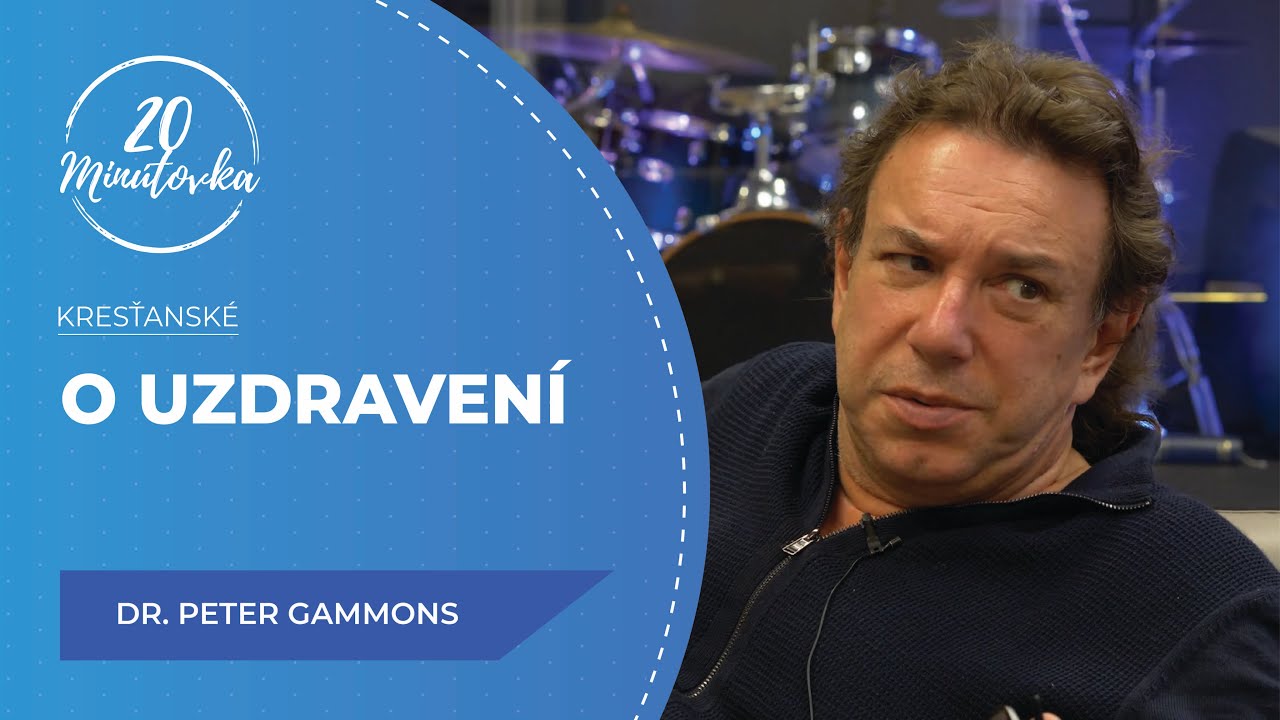 O uzdravení - Dr. Peter Gammons - 20 minútovka