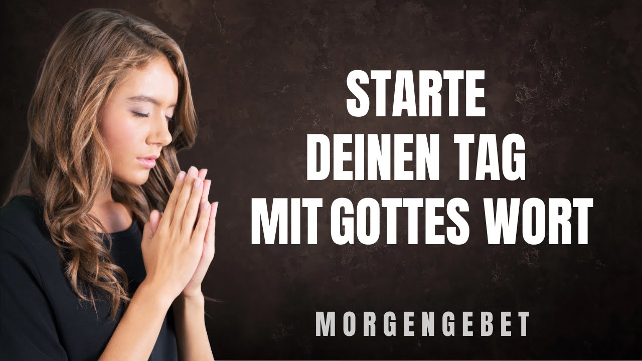 Starte deinen Tag mit Gottes Wahrheit über dich | Morgengebet