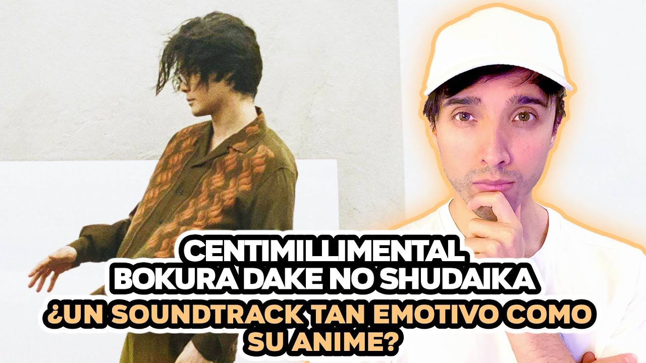 Productor musical reacciona y analiza BOKURA DAKE NO SHUDAIKA de CENTIMILLIMENTAL 💔