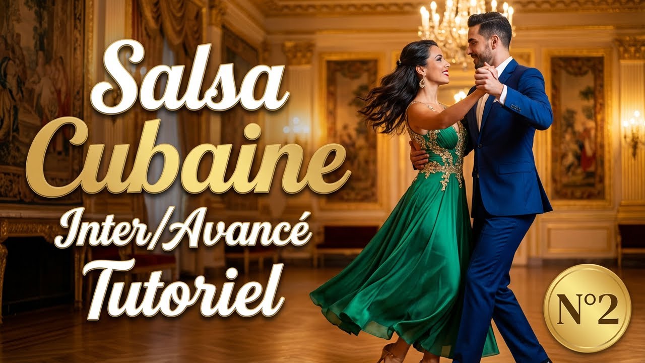 Salsa Cubaine - inter/avancé - Tutoriel - N°2