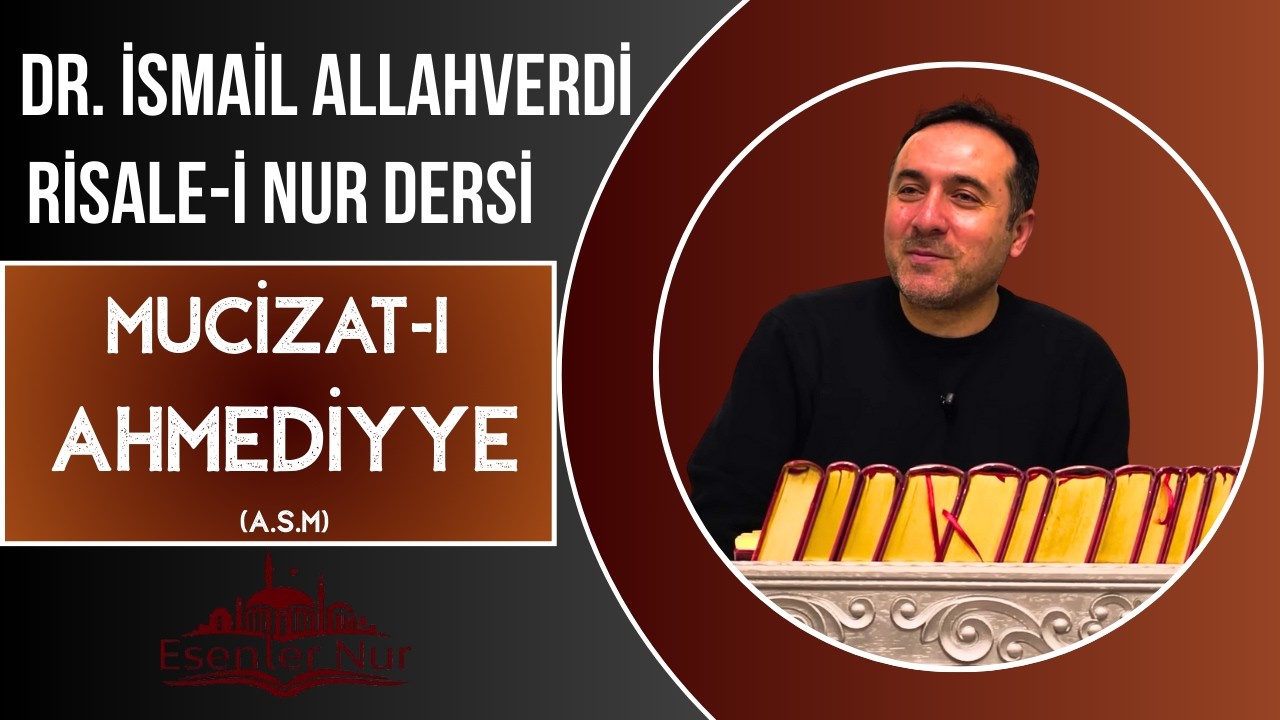 Mu'cizat-ı Ahmediyye(A.s.m).. Dr. İsmail Allahverdi