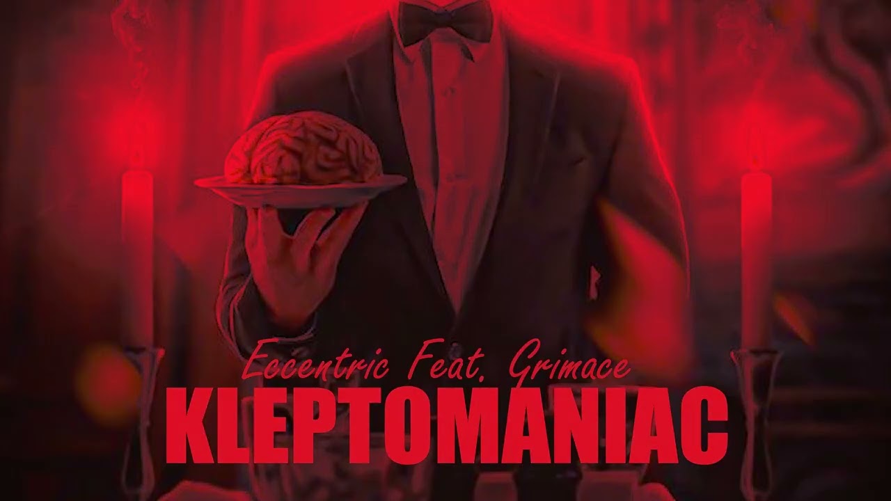 Eccentric - Kleptomaniac (Official Audio) ft. Grimace