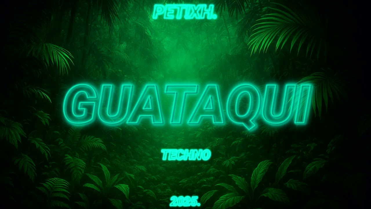 PET!XH. - GUATAQUI (Techno Mix)