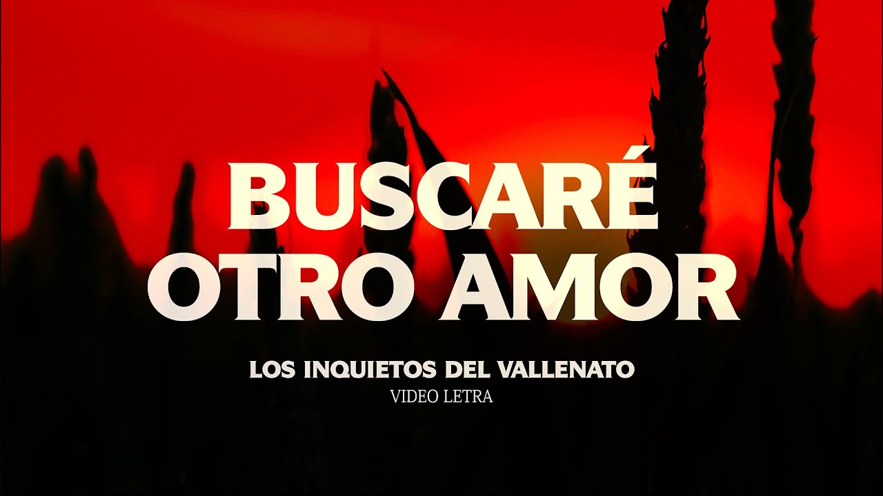 Buscaré Otro Amor - Los Inquietos Del Vallenato (Lyric Video)