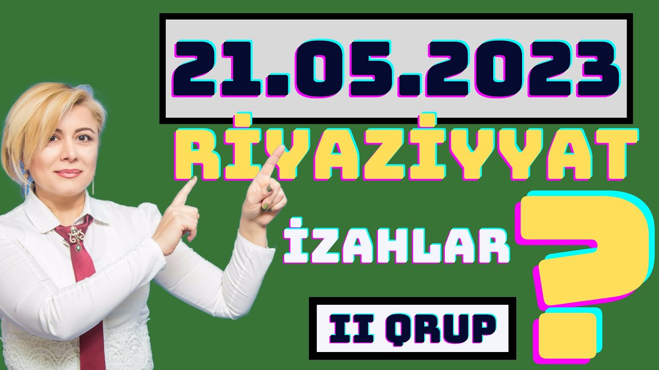 21 may II qrup blok imtahanı riyaziyyat.DİM 2023