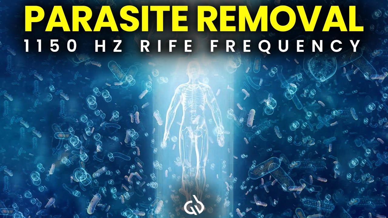 Parasite Removal Frequency: 1150 Hz Rife Frequency to Cleanse Parasites