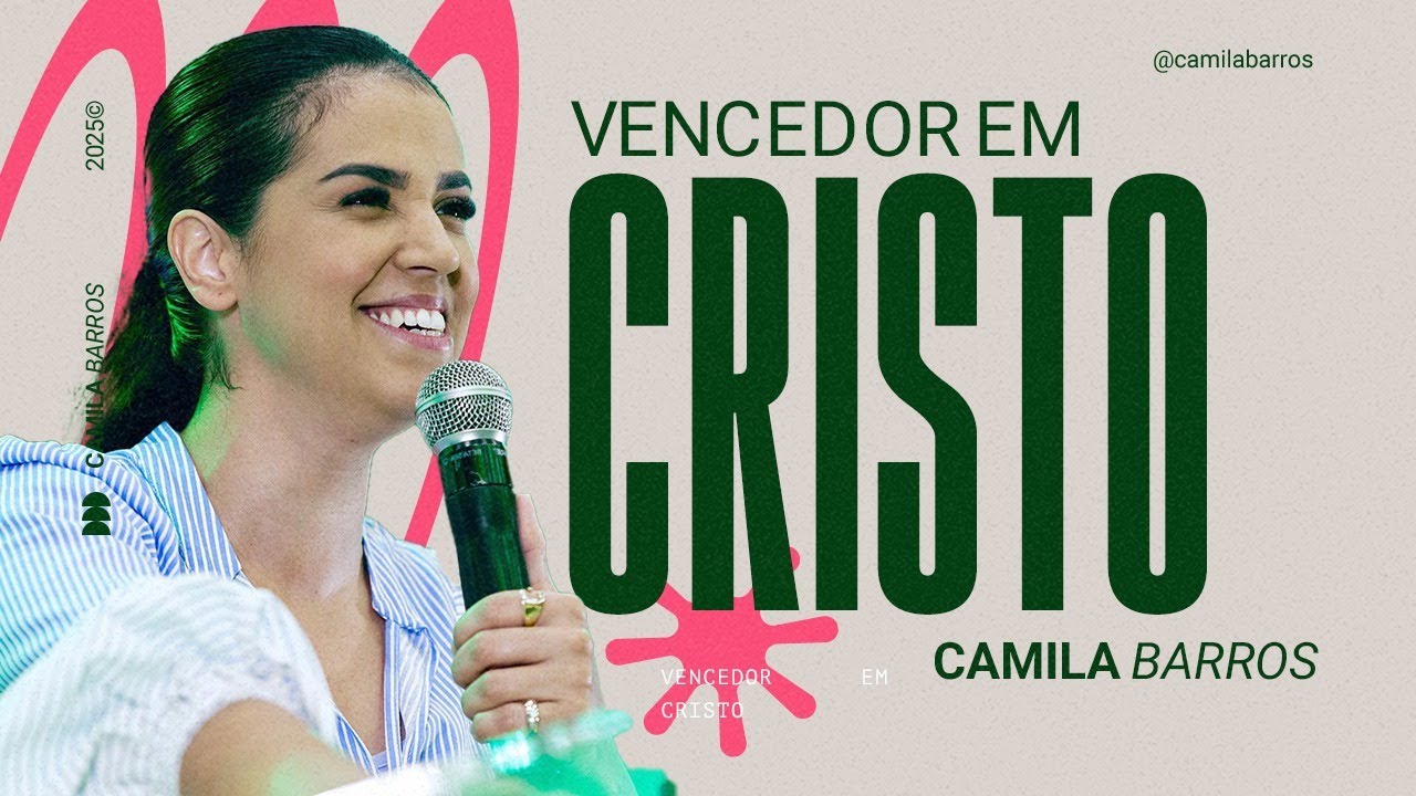 VENCEDOR EM CRISTO | Camila Barros
