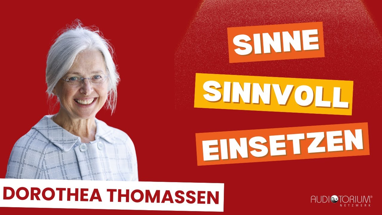 Dorothea Thomaßen - Sinne sinnvoll einsetzen