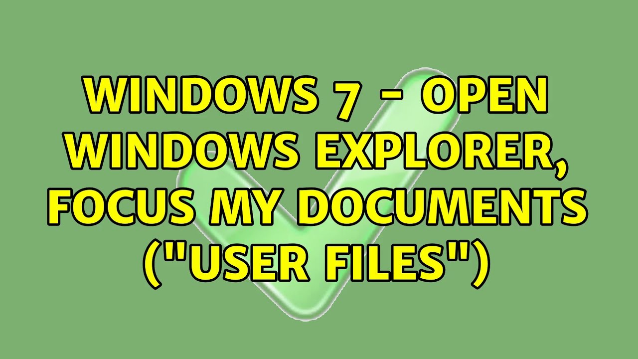 Windows 7 - Open Windows Explorer, focus My Documents (
