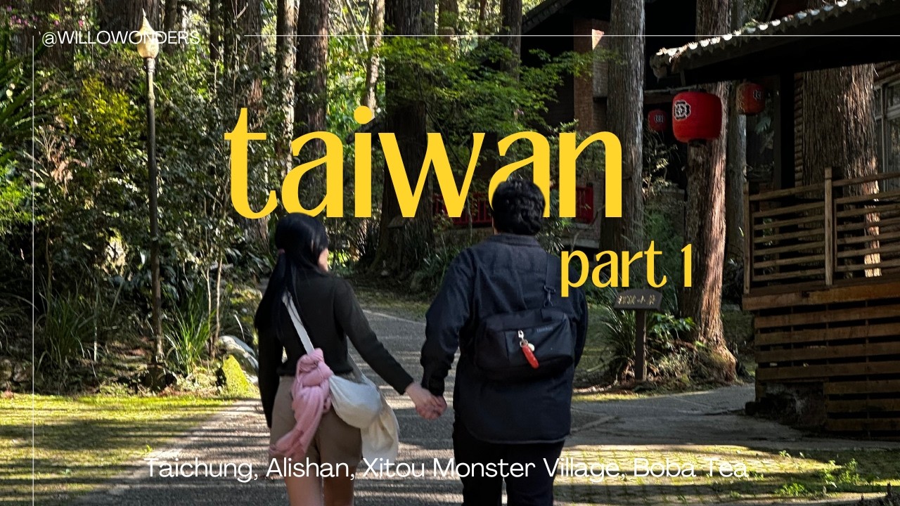Taiwan part 1 🇹🇼 Taichung, Monster Village, Alishan, Miyahara, first boba tea