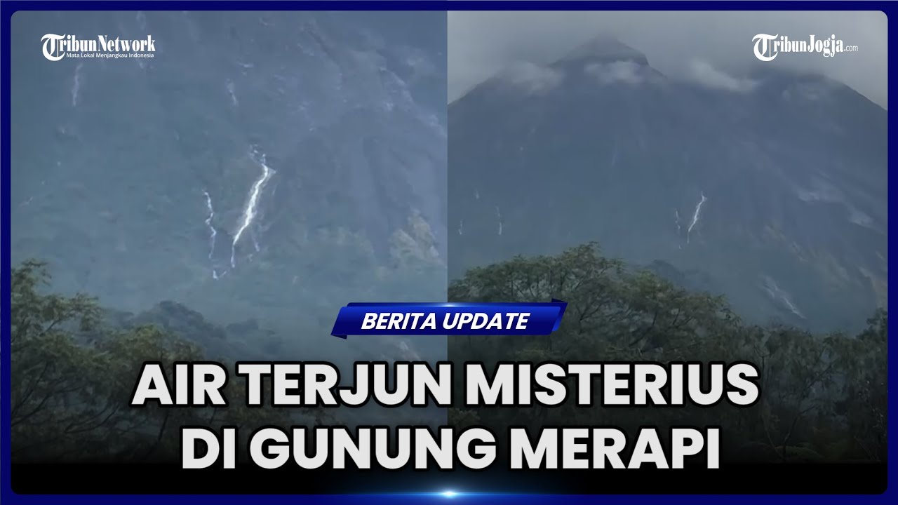 VIRAL AIR TERJUN MISTERIUS DI GUNUNG MERAPI, APA YANG SEBENARNYA TERJADI?
