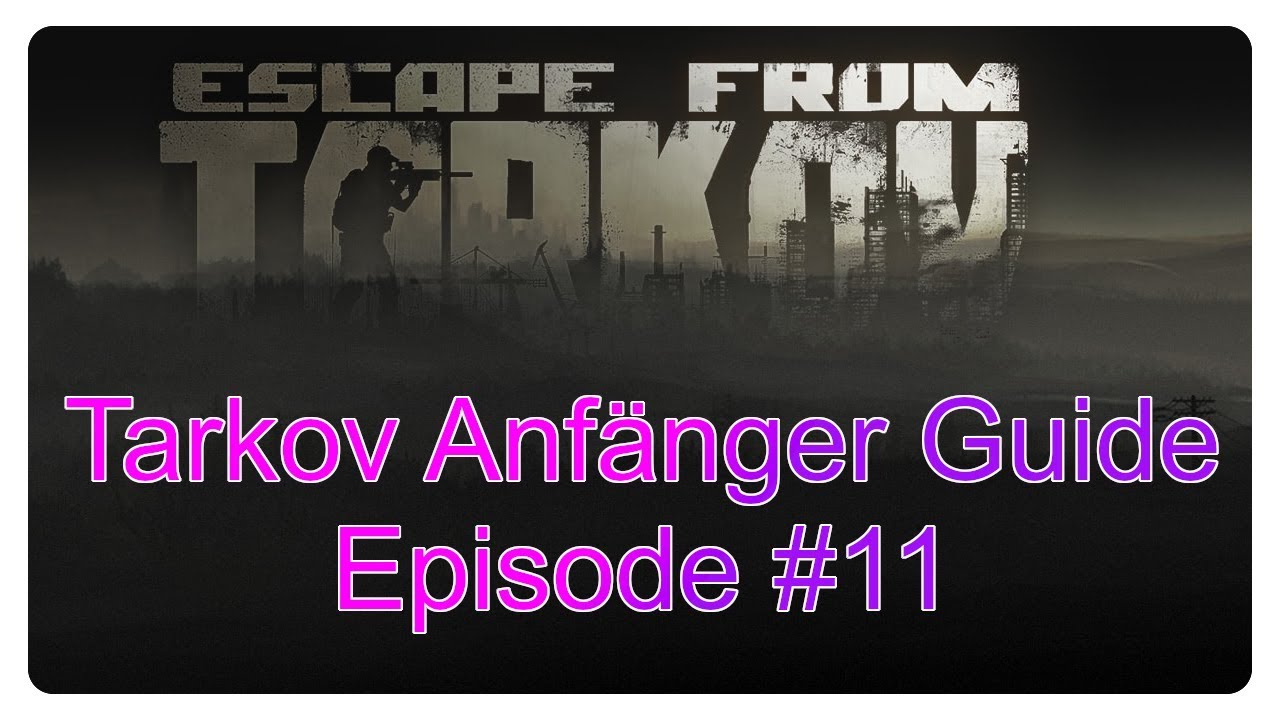 Tarkov Anfänger Guide Episode #11 