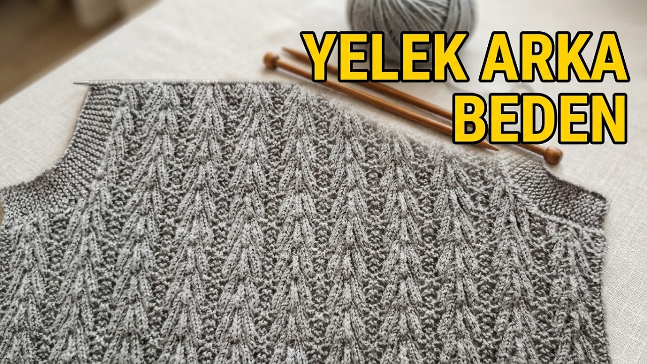 ❤❤ Çeyizlik - Anne Yelek Modeli, Yelekte Arka Beden Nasıl Yapılır. Bölüm 2 / Baştan Sona Anlatımlı