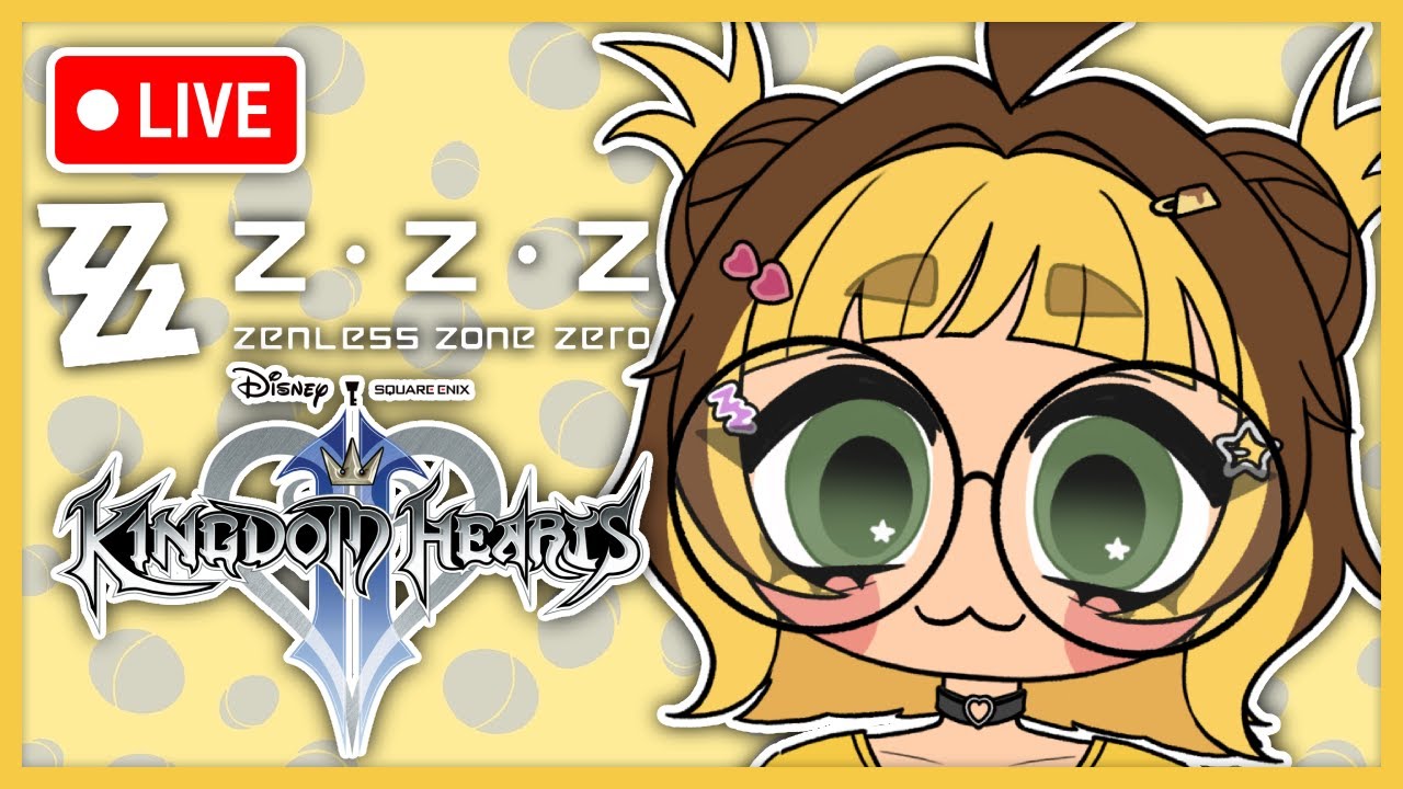 we gaming | ZZZ and Kingdom Hearts 2