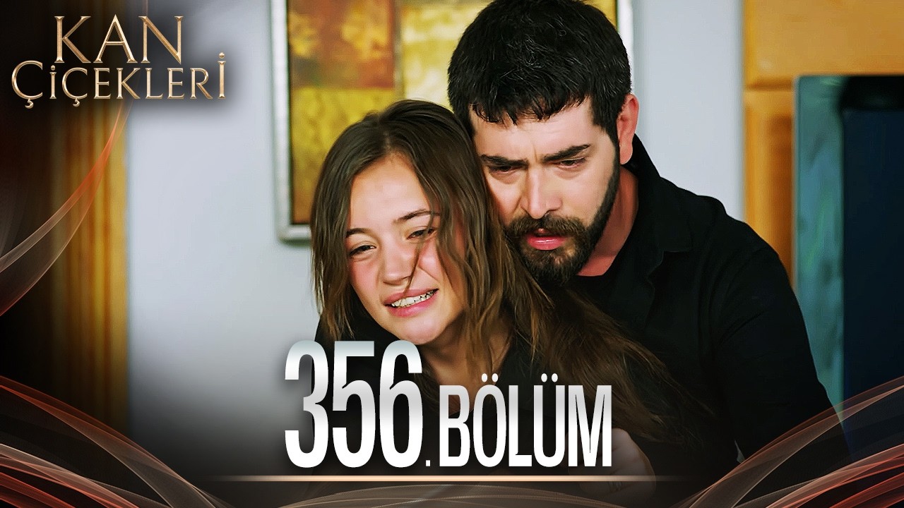 Kan Çiçekleri 356. Bölüm