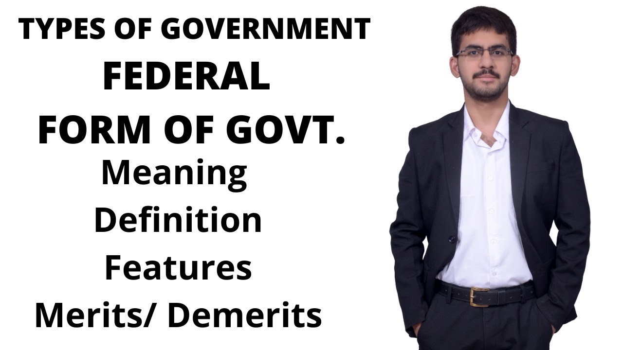 Federal Form of Government - Meaning, Features, Merits and Demerits | Political Science