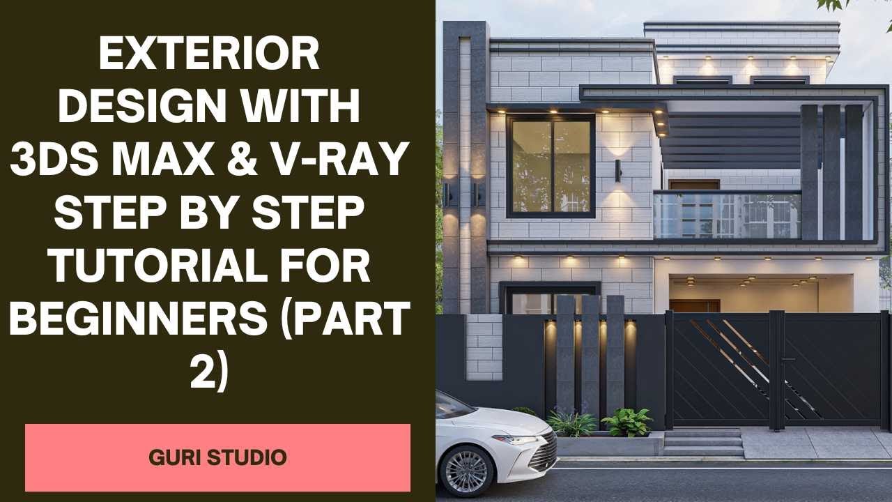 Complete House Design 3ds Max & V Ray   for Beginners (Part 2)