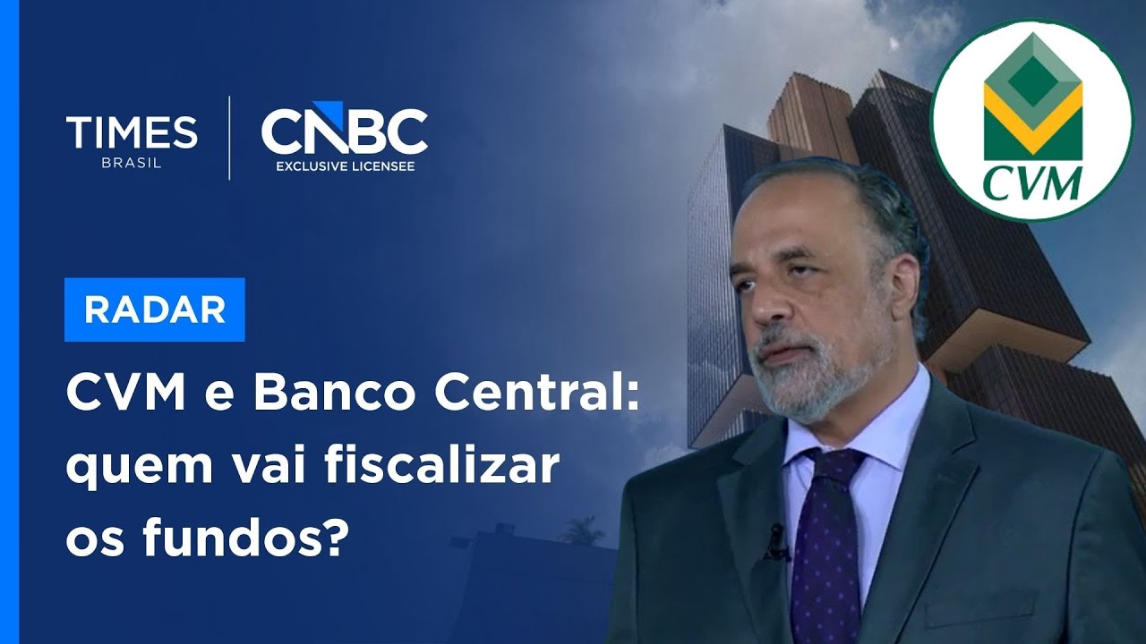 CVM e Banco Central: Vinicius Torres Freire analisa disputa e mudanças na fiscalização de fundos