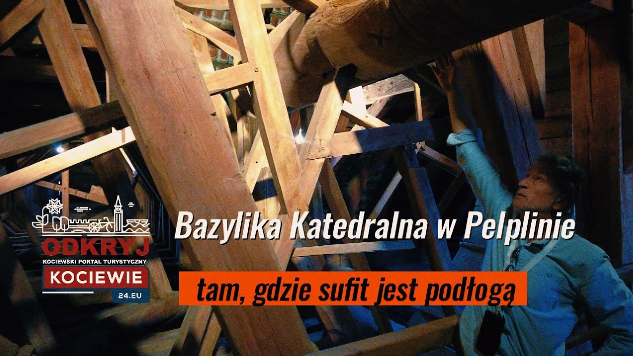 Zwiedzamy Poddasze Bazyliki Katedralnej w Pelplinie