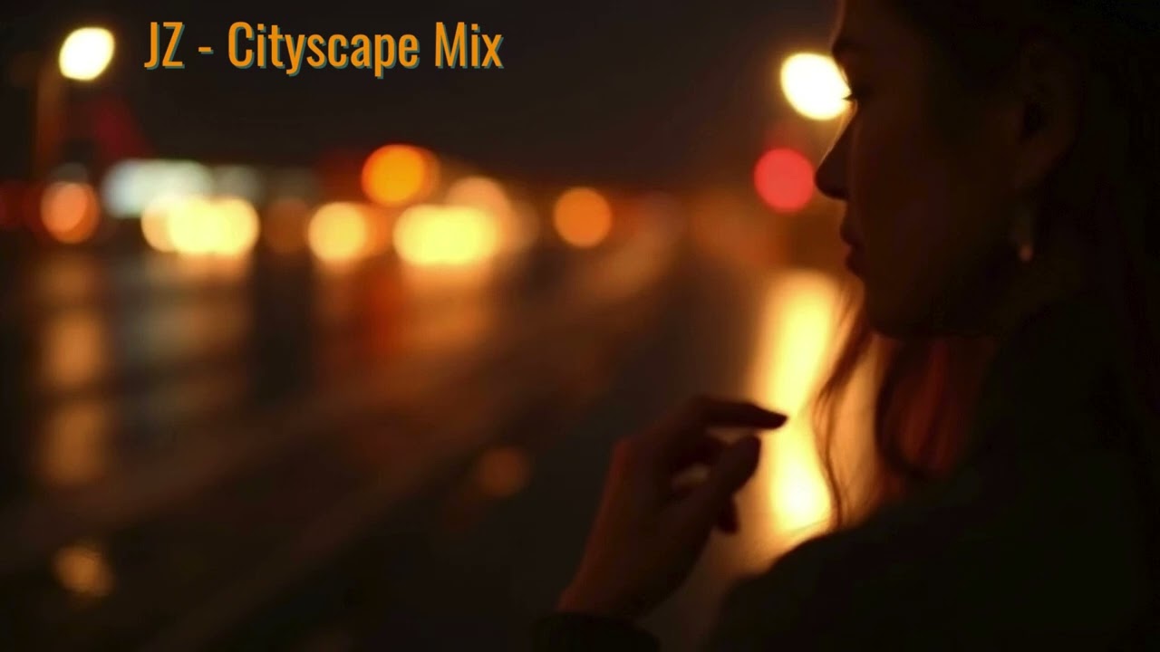 Electronic & Progressive Mix | Cityscape (Night & Day Drive) - JZ