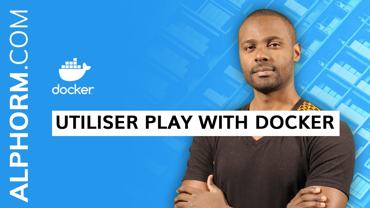Formation Docker : Comment utiliser PLAY WITH DOCKER - Vid&eacute;o Tuto