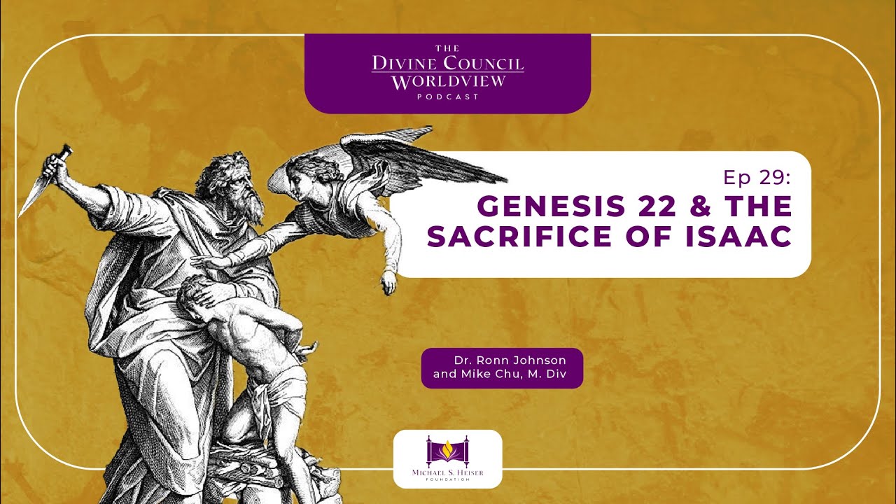 EP029: Genesis 22 & the Sacrifice of Isaac | The Divine Council Worldview Podcast