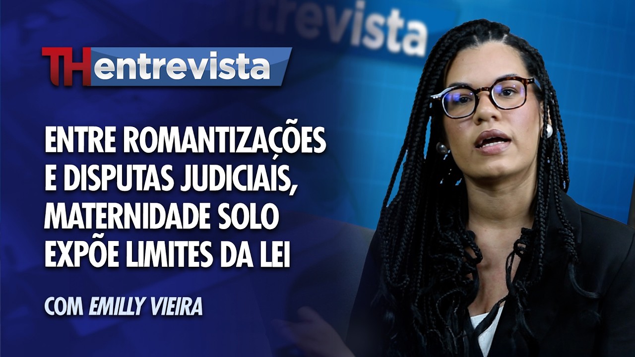 TH Entrevista  - Entre romantizações e disputas judiciais, maternidade solo expõe limites da lei