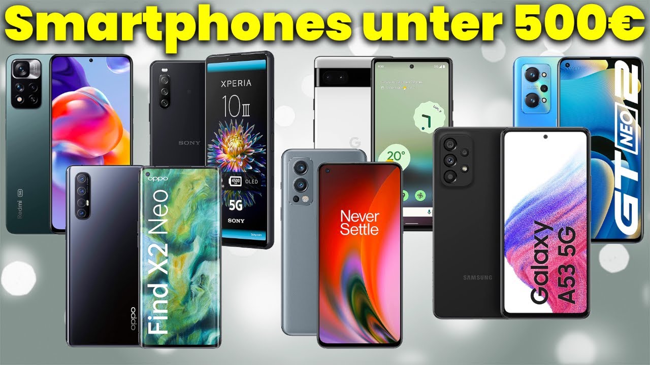 Die besten Smartphones unter 500 Euro - Top 7 Modelle im Vergleich