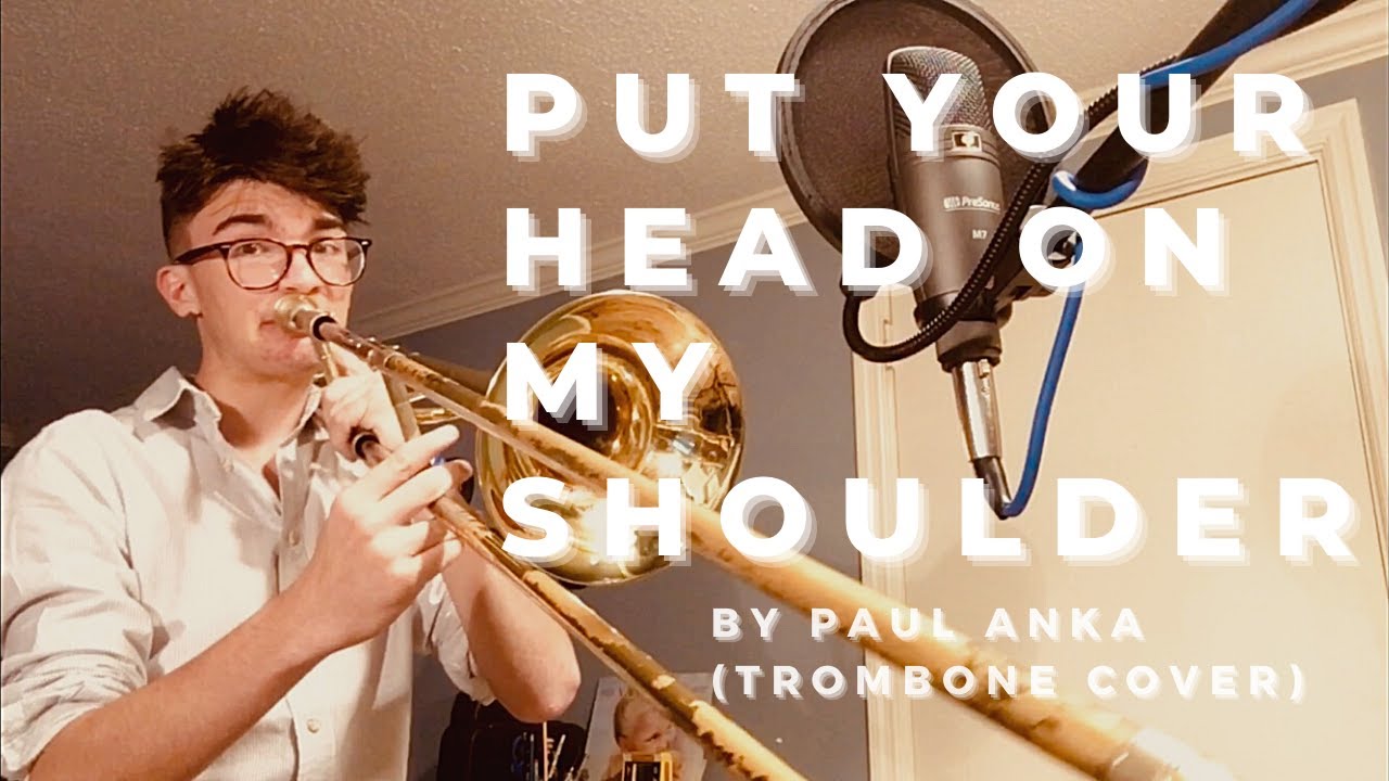 Put Your Head On My Shoulder - Paul Anka (Trombone Cover) // River Messa