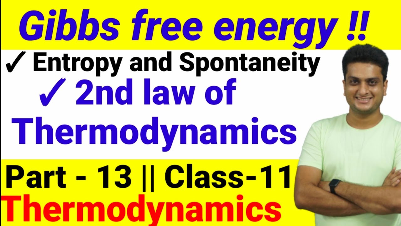 Second law of Thermodynamics || Gibbs free energy ||Thermodynamics Part-13 || Chemistry || Class-11