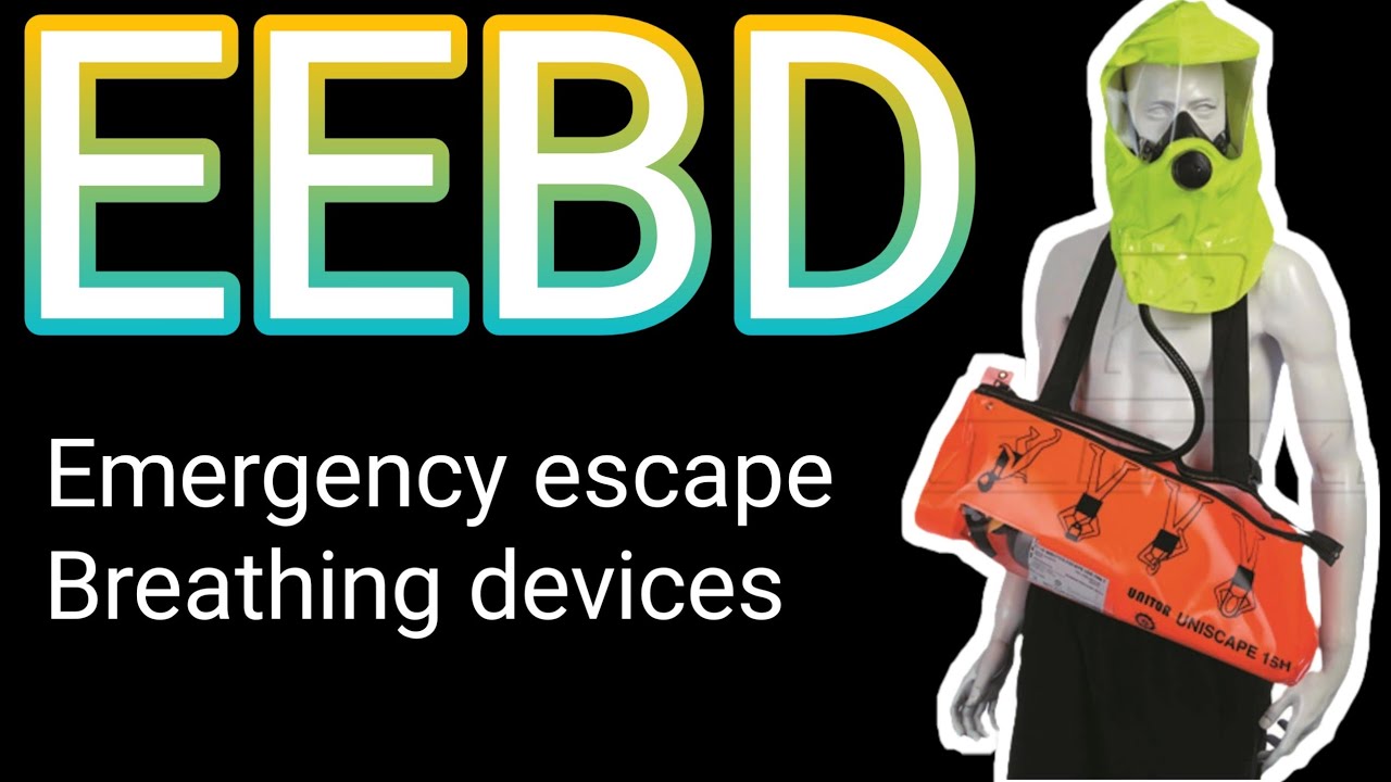 EEBD - EMERGENCY ESCAPE BREATHING APPARATUS ...