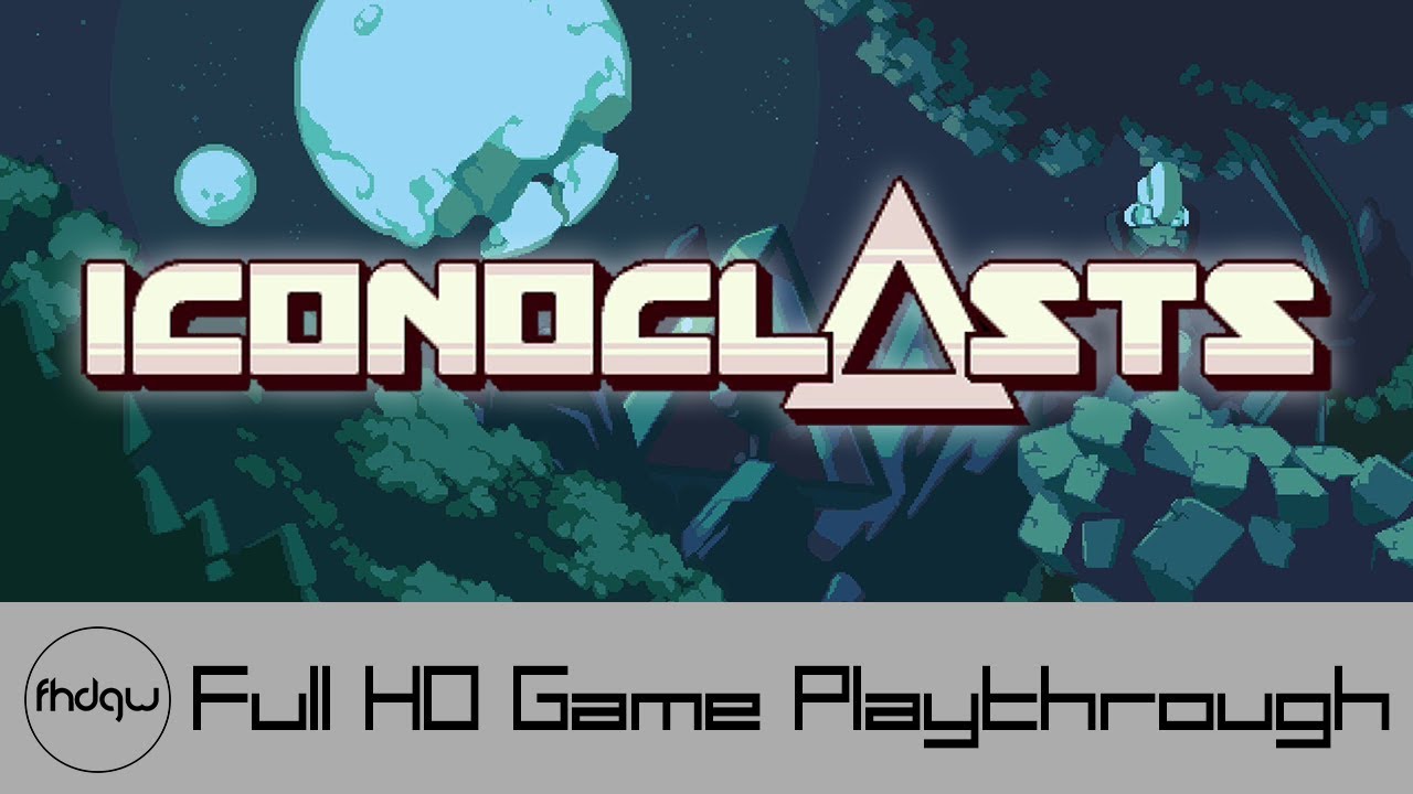 Iconoclasts - Full Game Playthrough (No Commentary)