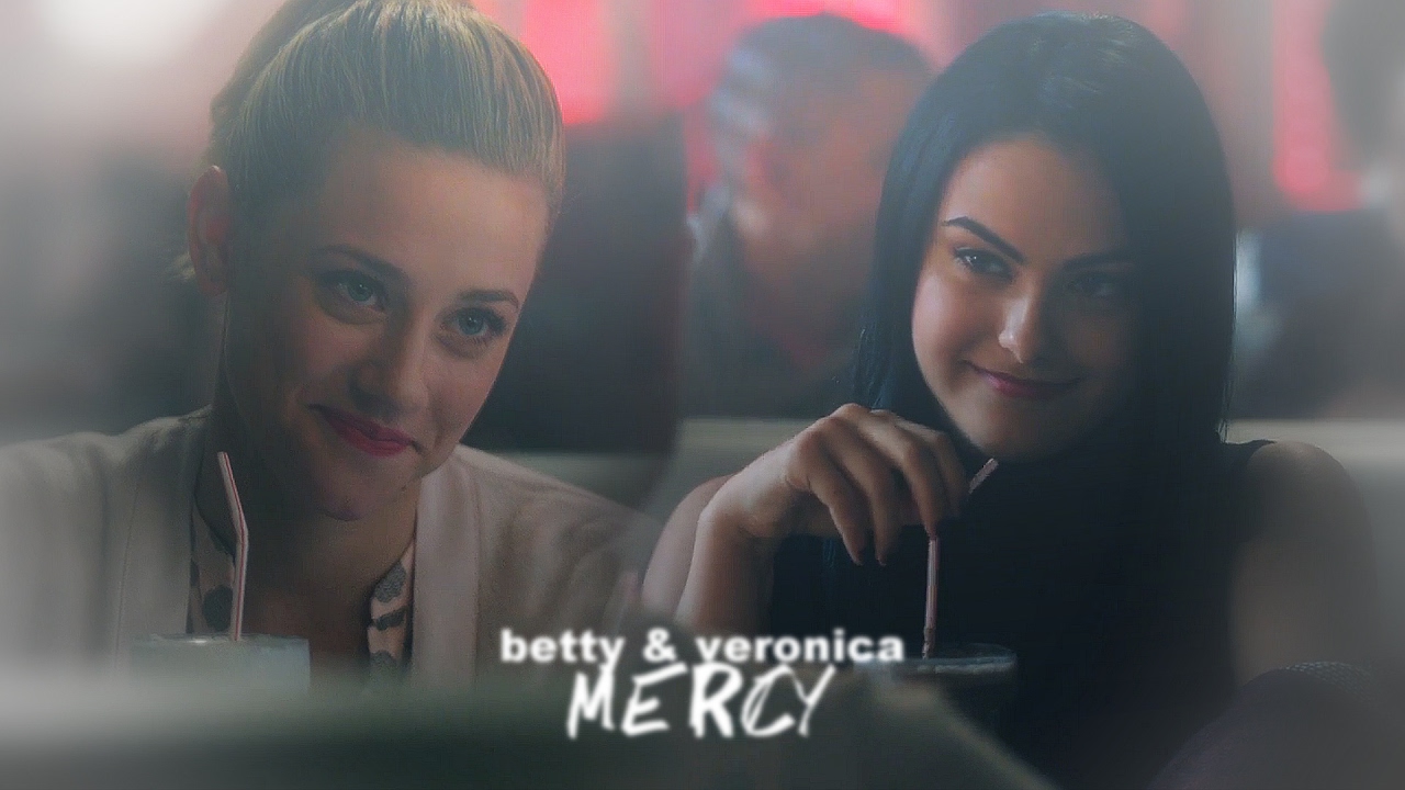 betty & veronica | please have mercy･ﾟ