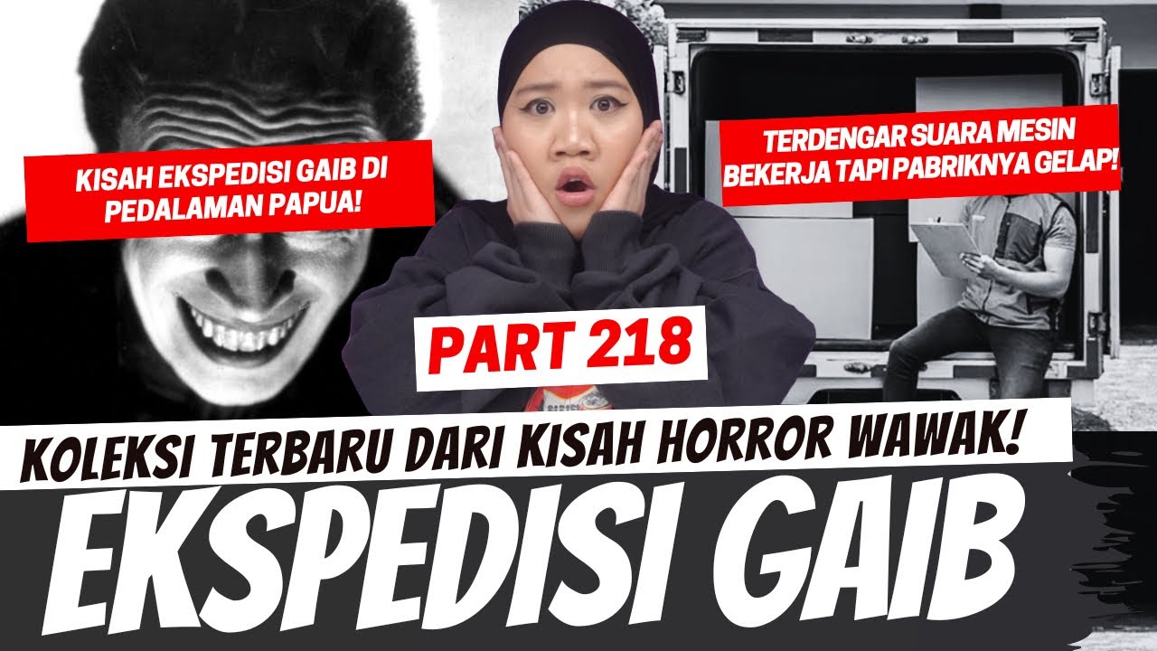 EKSPEDISI TAK KASAT MATA - KHW PART 218