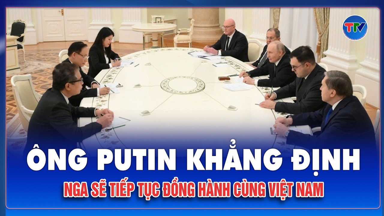 Toàn cảnh cuộc hội kiến tại Điện Kremlin: Ông Putin khẳng định sẽ tiếp tục đồng hành cùng Việt Nam