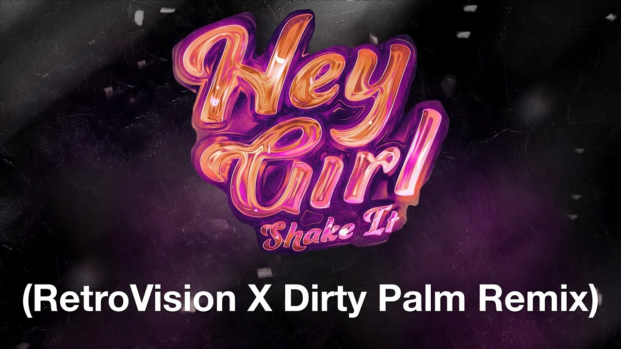 Global Deejays - Hey Girl (RetroVision X Dirty Palm Remix)