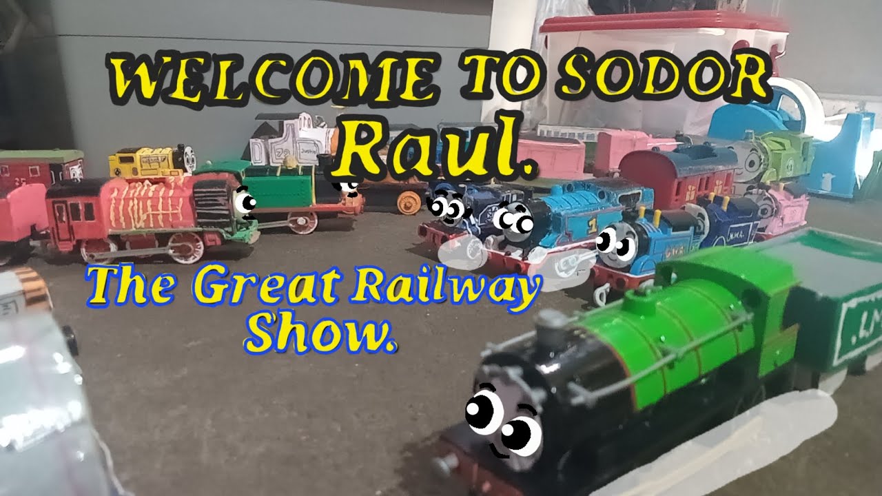 Friends Thomas The Raul Sodor sland.Welcome, The Great Railwary Show.