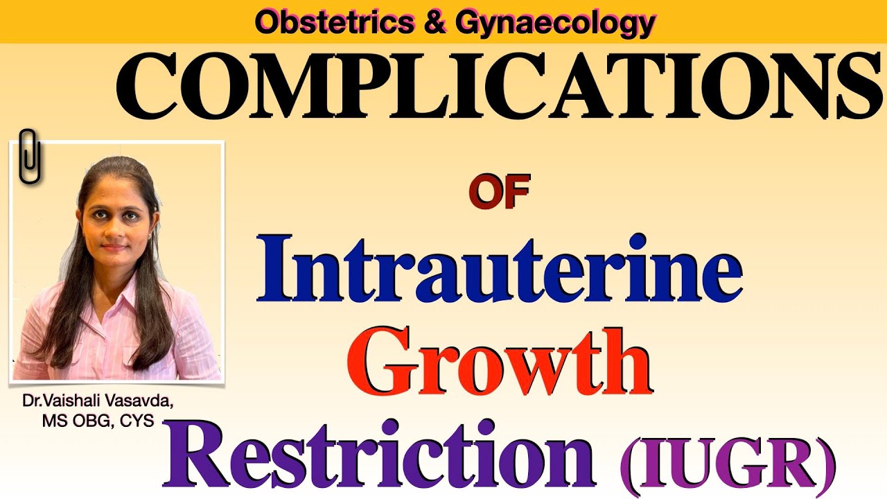 IUGR complication || Dr.Vaishali Vasavda